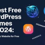 5 Best Free WordPress Themes of 2024